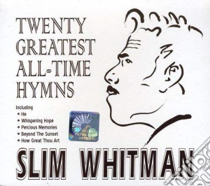 Slim Whitman - 20 Greatest All-Time Hymns cd musicale di Slim Whitman