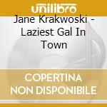 Jane Krakwoski - Laziest Gal In Town cd