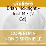Brian Mcknight - Just Me (2 Cd) cd
