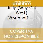 Jody (Way Out West) Wisternoff - Trails We Blaze cd musicale di Jody (Way Out West) Wisternoff