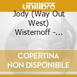 Jody (Way Out West) Wisternoff - Trails We Blaze cd