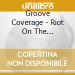 Groove Coverage - Riot On The Dancefloor cd