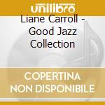 Liane Carroll - Good Jazz Collection cd