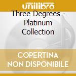 Three Degrees - Platinum Collection cd musicale di Three Degrees