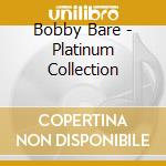 Bobby Bare - Platinum Collection cd
