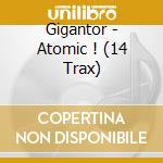 Gigantor - Atomic ! (14 Trax) cd
