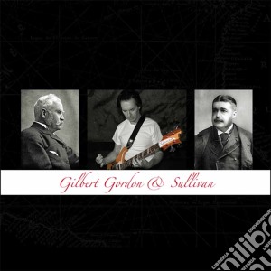 Martin Gordon - Gilbert, Gordon & Sullivan cd musicale di Martin Gordon
