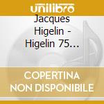 Jacques Higelin - Higelin 75 -Digi- cd musicale di Jacques Higelin