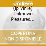 (lp Vinile) Unknown Pleasures (picture Lp) cd