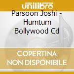 Parsoon Joshi - Humtum Bollywood Cd cd