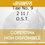 Taxi No. 9 2 11 / O.S.T. cd