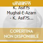 K. Asif?S Mughal-E-Azam - K. Asif?S Mughal-E-Azam cd
