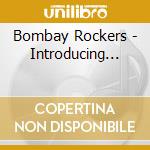 Bombay Rockers - Introducing...