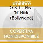 O.S.T - Neal 'N' Nikki (Bollywood) cd