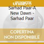 Sarhad Paar-A New Dawn - Sarhad Paar cd