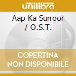 Aap Ka Surroor / O.S.T. cd musicale di O.S.T