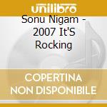 Sonu Nigam - 2007 It'S Rocking cd