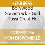 Bollywood Soundtrack - God Tussi Great Ho cd