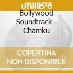 Bollywood Soundtrack - Chamku cd