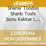 Shamir Tondon Sharib Toshi Sonu Kakkar L - Jail (Cd) cd