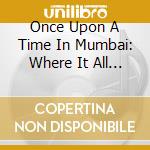 Once Upon A Time In Mumbai: Where It All Started cd