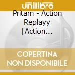 Pritam - Action Replayy [Action Replay] Starring cd