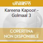 Kareena Kapoor - Golmaal 3 cd