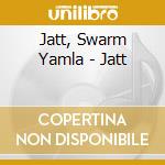 Jatt, Swarm Yamla - Jatt cd