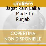 Jagat Ram Lalka - Made In Punjab cd