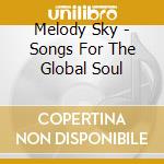 Melody Sky - Songs For The Global Soul cd