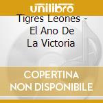 Tigres Leones - El Ano De La Victoria cd