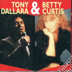 Tony Dallara & Betty Curtis - Tony Dallara & Betty Curtis cd musicale di Tony Dallara & Betty Curtis