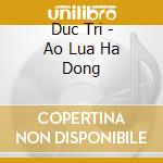 Duc Tri - Ao Lua Ha Dong cd