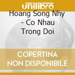 Hoang Song Nhy - Co Nhau Trong Doi cd