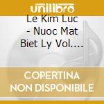 Le Kim Luc - Nuoc Mat Biet Ly Vol. Vii cd
