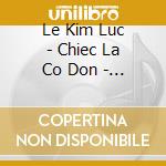 Le Kim Luc - Chiec La Co Don - Instrumental Vol. Ii cd