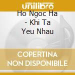 Ho Ngoc Ha - Khi Ta Yeu Nhau cd