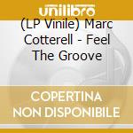 (LP Vinile) Marc Cotterell - Feel The Groove vinile
