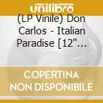 (LP Vinile) Don Carlos - Italian Paradise [12'' Ep] vinile