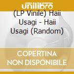 (LP Vinile) Haii Usagi - Haii Usagi (Random) vinile