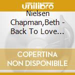 Nielsen Chapman,Beth - Back To Love By Nielsen Chapman,Beth cd