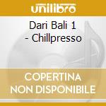 Dari Bali 1 - Chillpresso cd