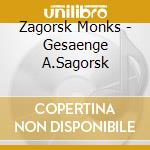 Zagorsk Monks - Gesaenge A.Sagorsk cd