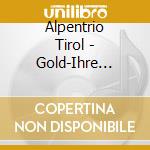 Alpentrio Tirol - Gold-Ihre Grossen Erfolge cd