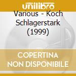 Various - Koch Schlagerstark (1999) cd