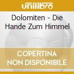 Dolomiten - Die Hande Zum Himmel cd