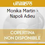 Monika Martin - Napoli Adieu cd
