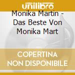 Monika Martin - Das Beste Von Monika Mart cd musicale di Monika Martin