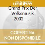 Grand Prix Der Volksmusik 2002 - Vorentscheidung Oesterreich cd