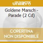 Goldene Marsch - Parade (2 Cd) cd